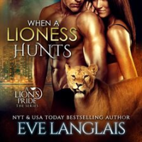 When a Lioness Hunts by Langlais, Eve